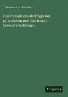 Johannes Von Hanstein, Johannes von Hanstein - Protoplasma als Träger der pflanzlichen und thierischen Lebensverrichtungen, Inbunden