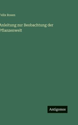Anleitung zur Beobachtung der Pflanzenwelt
