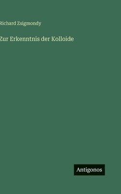 Zur Erkenntnis der Kolloide