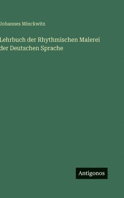 Lehrbuch der Rhythmischen Malerei der Deutschen Sprache