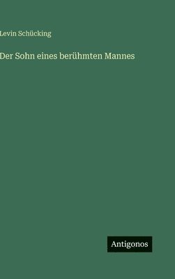 Levin Schücking - Sohn eines berühmten Mannes, Inbunden