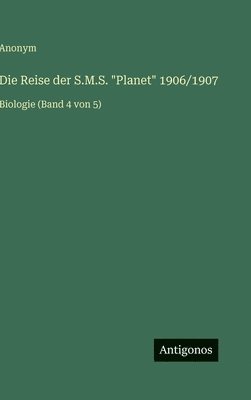 Anonym - Reise der S.M.S. "Planet" 1906/1907, Inbunden