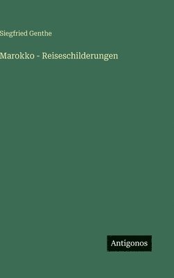 Marokko - Reiseschilderungen