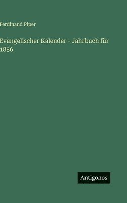Ferdinand Piper - Evangelischer Kalender - Jahrbuch für 1856, Inbunden