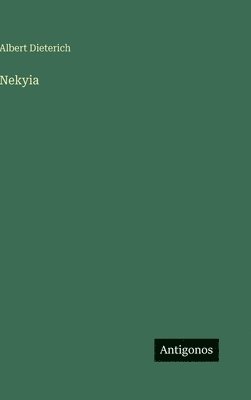 Albert Dieterich - Nekyia, Inbunden