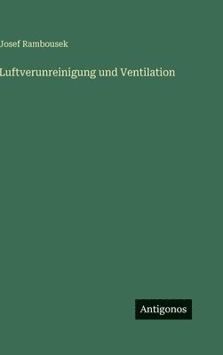 Josef Rambousek - Luftverunreinigung und Ventilation, Inbunden
