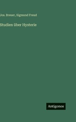 Sigmund Freud, Jos Breuer, Jos. Breuer - Studien über Hysterie, Inbunden