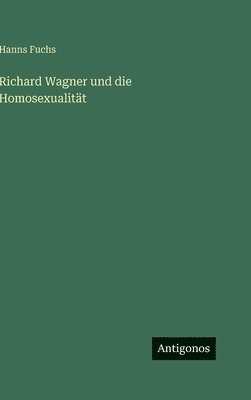 Richard Wagner und die Homosexualität