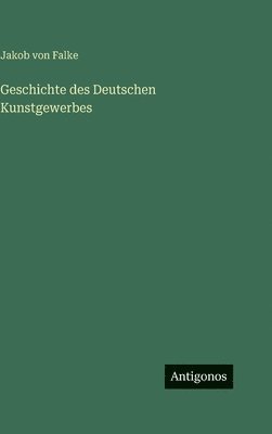 Geschichte des Deutschen Kunstgewerbes