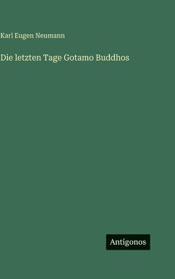 letzten Tage Gotamo Buddhos