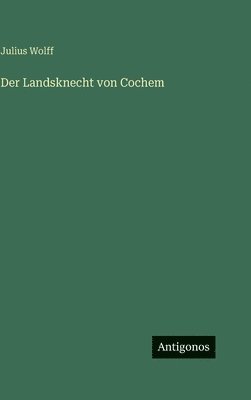 Julius Wolff - Landsknecht von Cochem, Inbunden