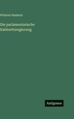 parlamentarische Kabinettsregierung