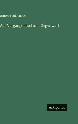 Aus Vergangenheit und Gegenwart