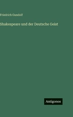 Shakespeare und der Deutsche Geist