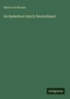 Marie Von Bunsen - Im Ruderboot durch Deutschland, Inbunden
