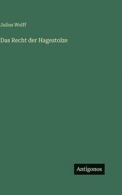 Julius Wolff - Recht der Hagestolze, Inbunden