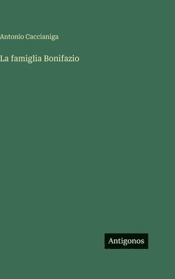 Antonio Caccianiga - famiglia Bonifazio, Inbunden