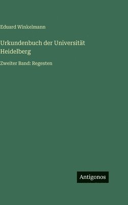 Eduard Winkelmann - Urkundenbuch der Universität Heidelberg, Inbunden
