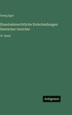Georg Eger - Eisenbahnrechtliche Entscheidungen Deutscher Gerichte, Inbunden