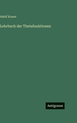 Adolf Krazer - Lehrbuch der Thetafunktionen, Inbunden