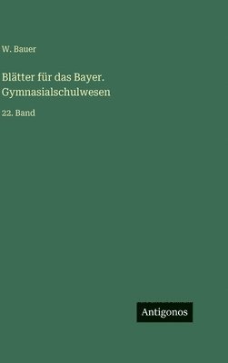 Blätter für das Bayer. Gymnasialschulwesen