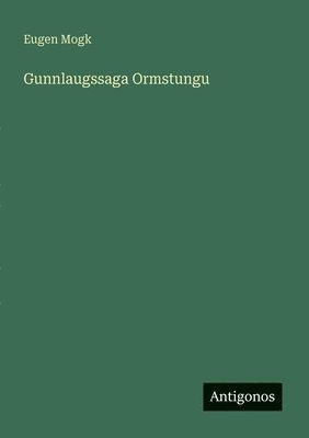 Eugen Mogk - Gunnlaugssaga Ormstungu, Häftad