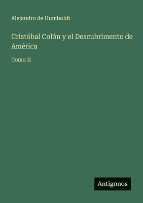 Alejandro De Humboldt - Cristóbal Colón y el Descubrimento de América, Häftad