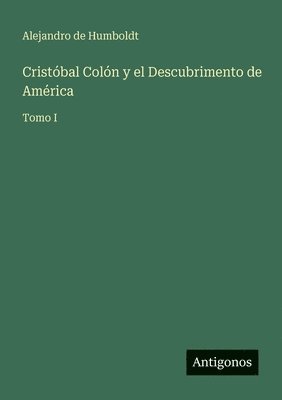 Alejandro De Humboldt - Cristóbal Colón y el Descubrimento de América, Häftad