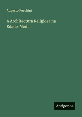 A Architectura Religiosa na Edade-Média