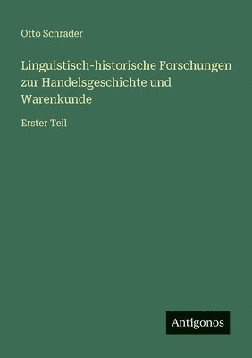 Linguistisch-historische Forschungen zur Handelsgeschichte und Warenkunde