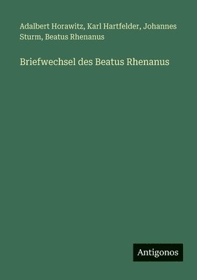 Briefwechsel des Beatus Rhenanus