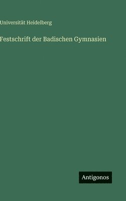 Festschrift der Badischen Gymnasien
