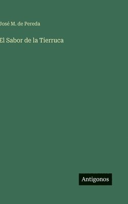 José M. de Pereda - El Sabor de la Tierruca, Inbunden