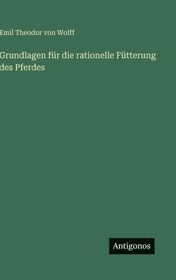 Grundlagen für die rationelle Fütterung des Pferdes