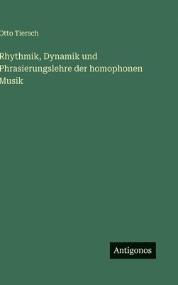 Rhythmik, Dynamik und Phrasierungslehre der homophonen Musik