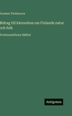 Suomen Tiedeseura - Bidrag till kännedom om Finlands natur och folk, Inbunden