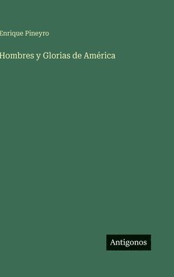 Hombres y Glorias de América