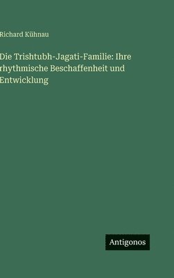 Richard Kühnau - Trishtubh-Jagati-Familie, Inbunden