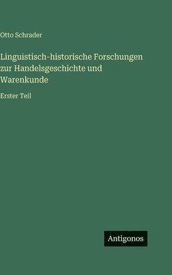 Linguistisch-historische Forschungen zur Handelsgeschichte und Warenkunde