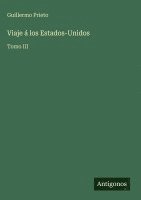 Guillermo Prieto - Viaje á los Estados-Unidos, Inbunden