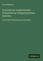 Karl Brugmann - Grundriss der vergleichenden Grammatik der indogermanischen Sprachen, Inbunden