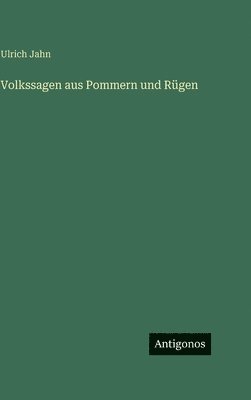 Volkssagen aus Pommern und Rügen
