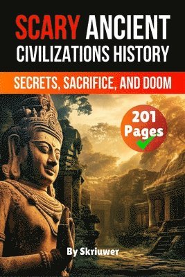 Auke de Haan, Jennifer Joseph - Scary Ancient Civilizations History Facts, Häftad