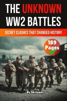Skriuwer Com, Skriuwer. com, Auke de Haan - The Unknown World War 2 Battles Book: Secret Clashes That Changed History, Häftad