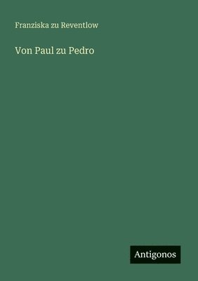Franziska Zu Reventlow - Von Paul zu Pedro, Häftad