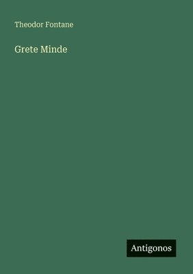Theodor Fontane - Grete Minde, Häftad