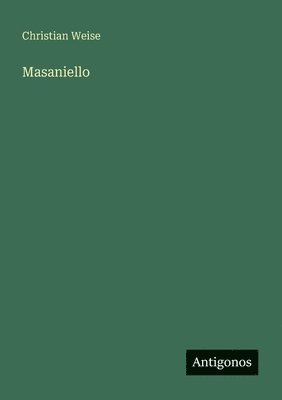 Christian Weise - Masaniello, Häftad