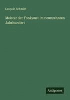Leopold Schmidt - Meister der Tonkunst im neunzehnten Jahrhundert, Häftad