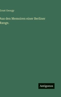 Aus den Memoiren einer Berliner Range.