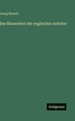 Blumenfest der englischen Arbeiter